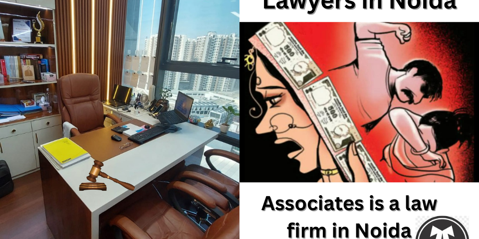 Dowry Harassment Lawyers in Noida