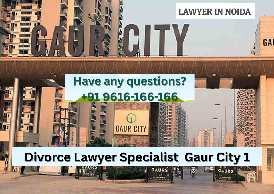 Lawyer in Noida – Best Divorce Lawyer in Gaur City 1